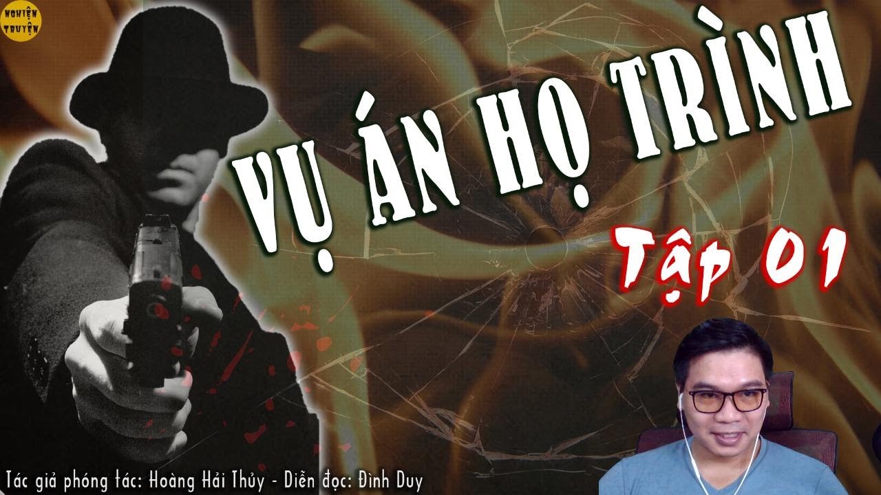 VỤ ÁN HỌ TRÌNH |Tập 01 | Truyện ngắn về vụ án man rợ và bí ẩn | MC Đình Duy
