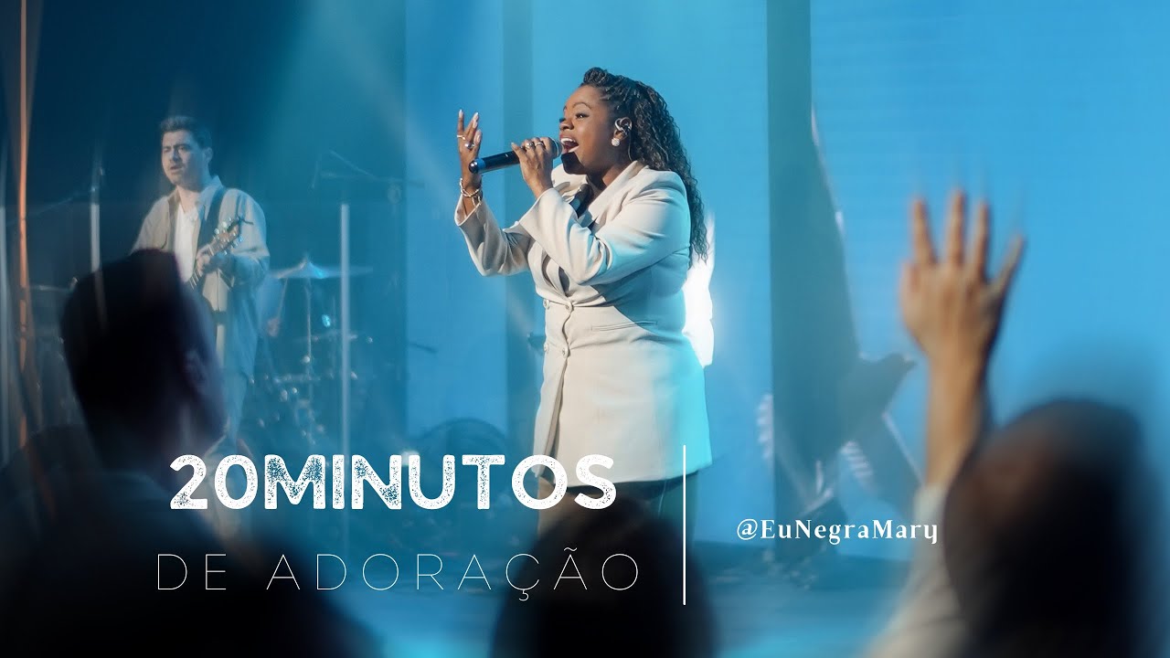 20 MINUTOS DE ADORA&Ccedil;&Atilde;O | NEGRA MARY