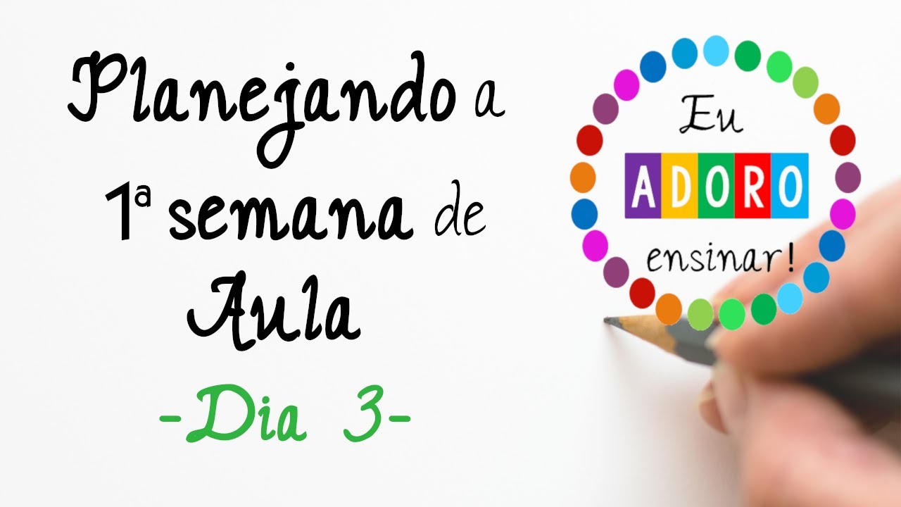 Planejando a 1ª semana de aula - Dia 3