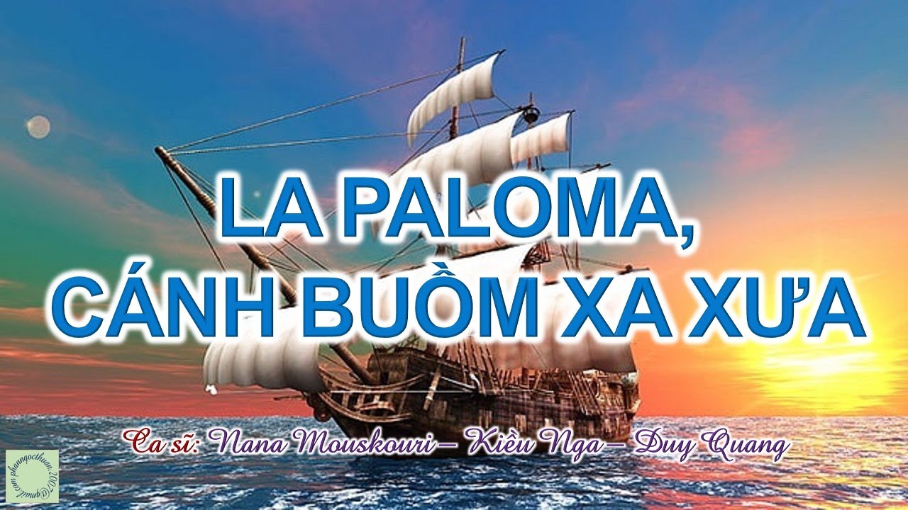 LA PALOMA, CÁNH BUỒM XA XƯA