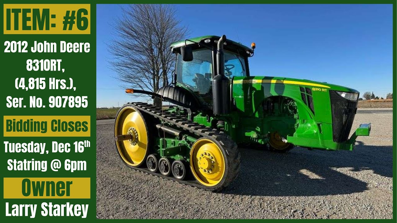 2012 John Deere 8310RT Track Tractor, Selling by Online Auction @ www.BidNow.us Dec. 16, 2025