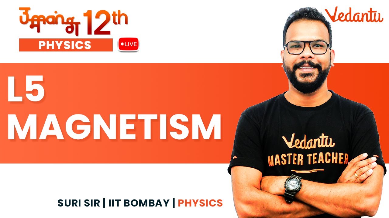 Magnetism - L5 | Umang-12 | Class 12 | CBSE/JEE/NEET 2023 | Suri Sir | Vedantu Math