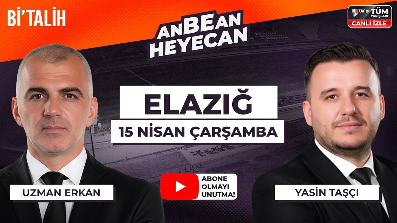 Uzman Erkan & Yasin Taş&ccedil;ı ile ANBEAN HEYECAN| 15 Nisan &Ccedil;arşamba Elazığ At Yarışları