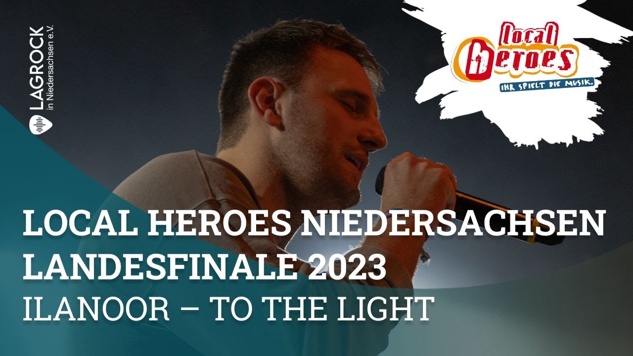 local heroes Niedersachsen Landesfinale 2023: Ilanoor – To the light
