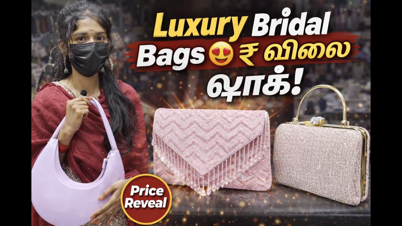 Luxury Bridal Bags 😍 ₹ விலை ஷாக்! | T Nagar Pondy Bazaar | Part 2 | Tamil