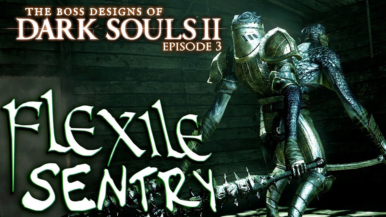 Flexile Sentry || Boss Designs of Dark Souls II ep 3 (blind run)