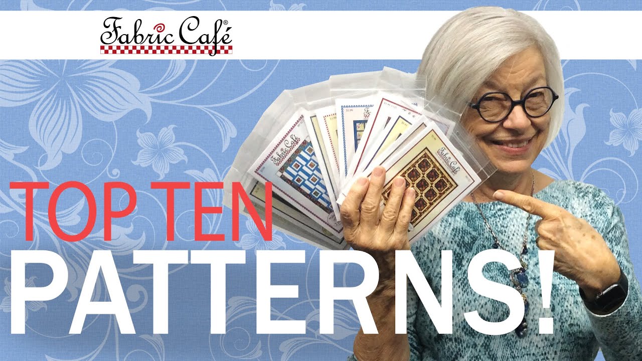 Top Ten Quilt Patterns of Fabric Cafe