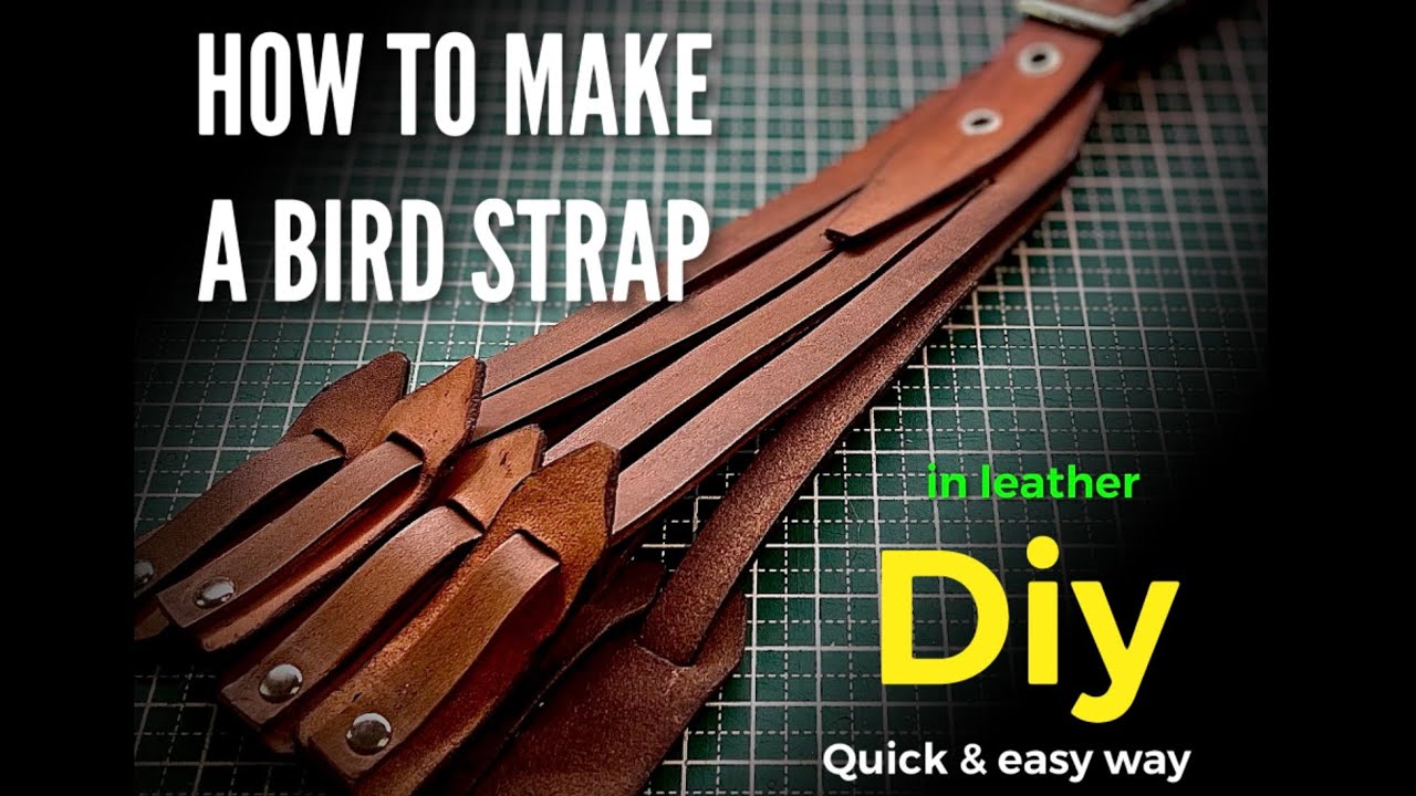 LEATHER BIRD STRAP CARRIER - FASTEST WAY TO DO IT - EASY DIY