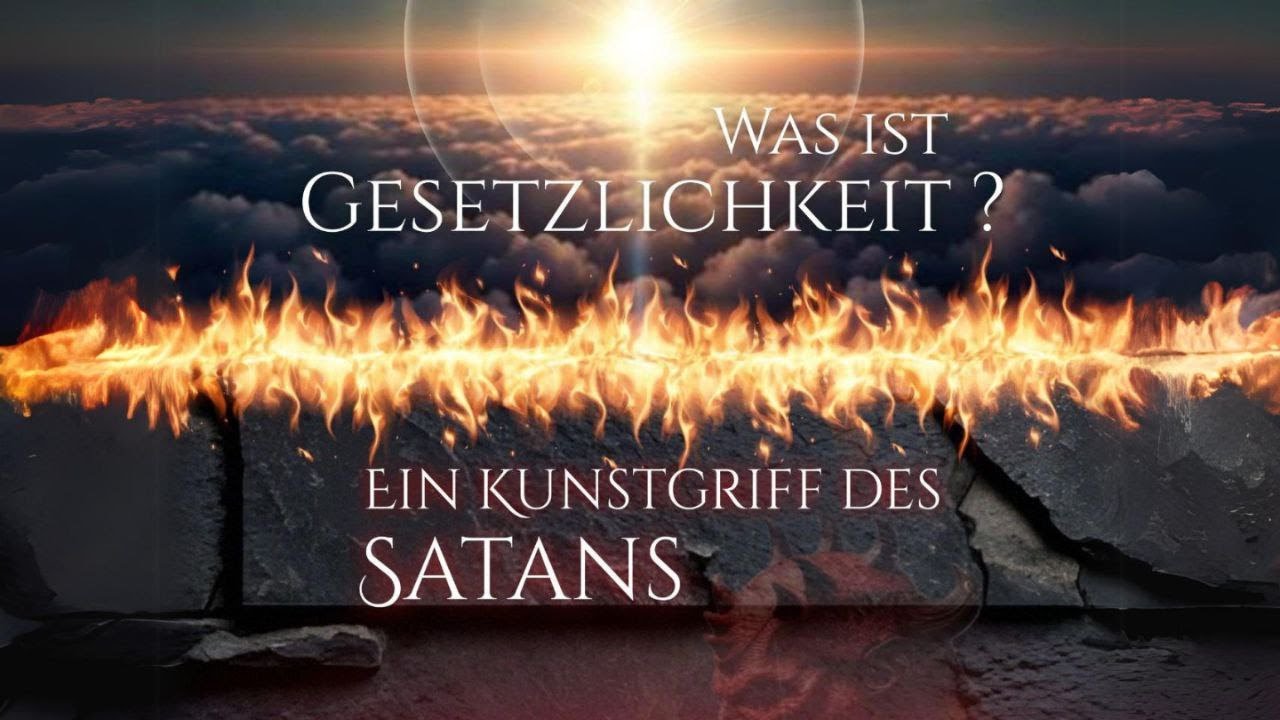 Die wahre Bedeutung von Gesetzlichkeit und die Verbindung zu Satan.