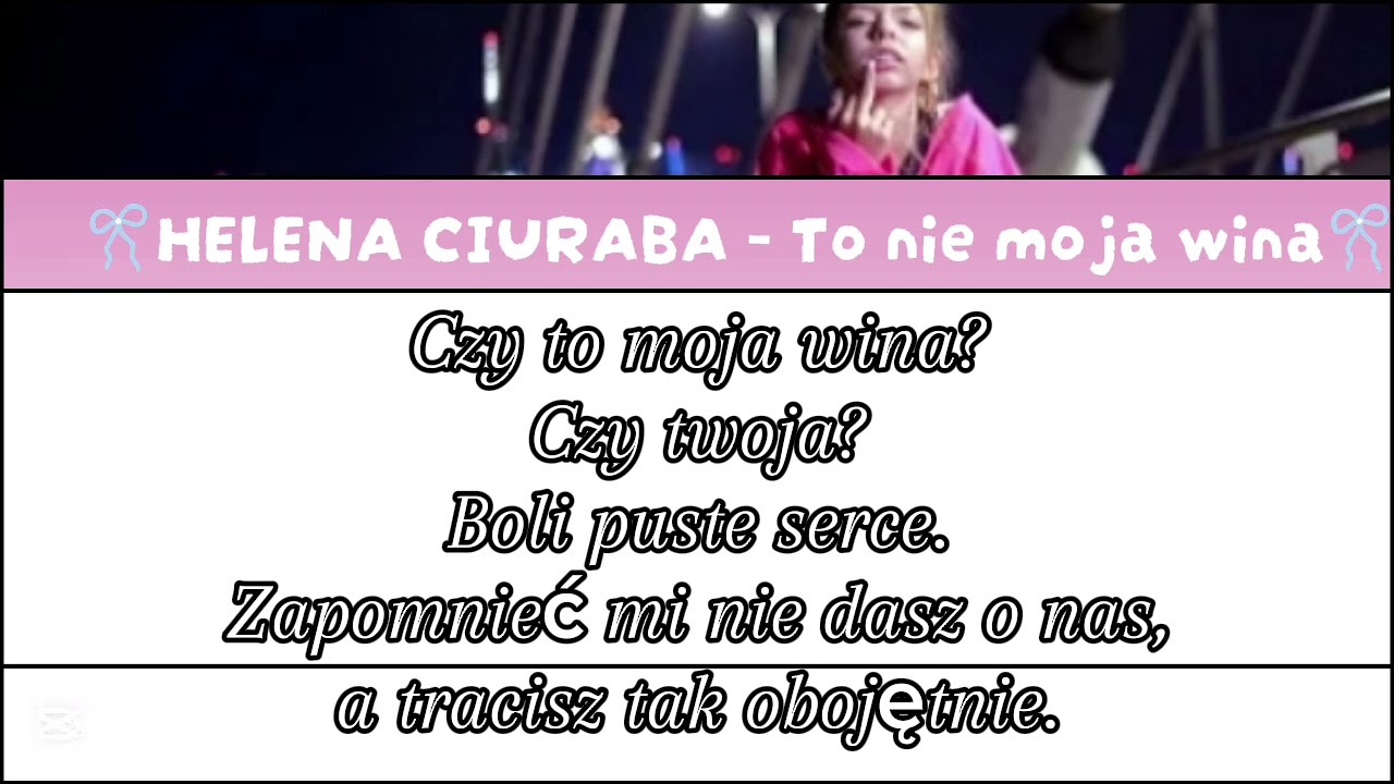 Helena ciuraba - To nie moja wina tekst 