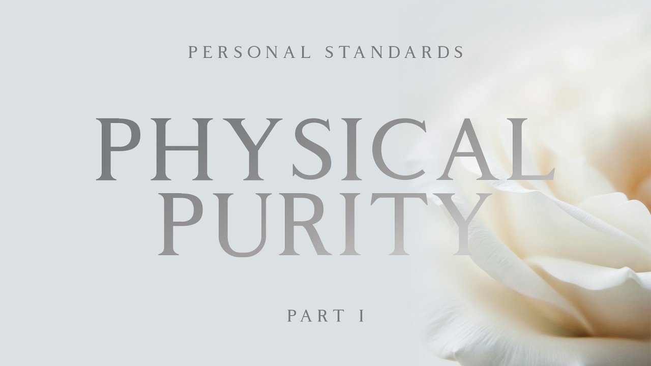 Personal Standards - Physical Purity - Part I - Pastor Abraham Chae