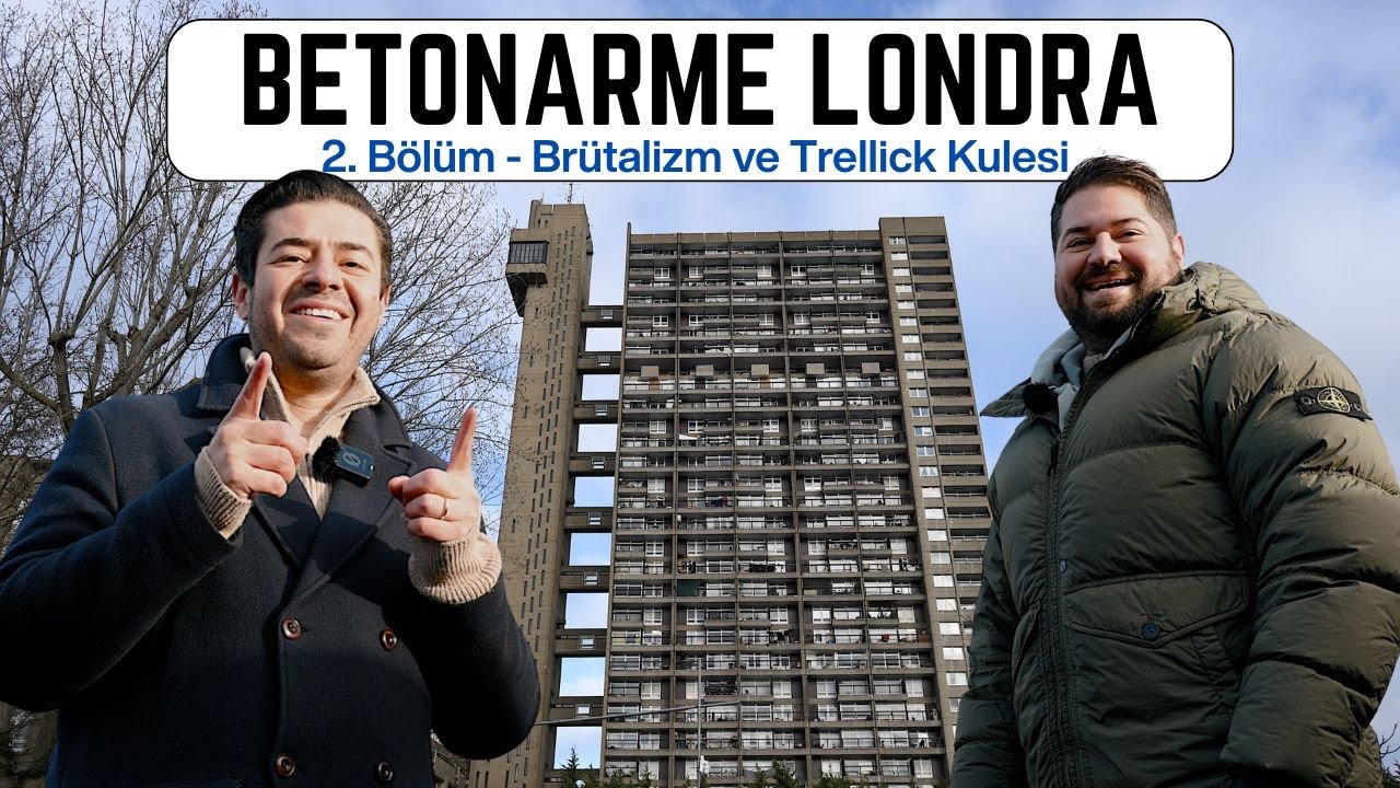Br&uuml;tal Mimari ve Trellick Kulesi | &Uuml;topya Neden Başarısız Oldu? | Atilla Ali Taşan B2