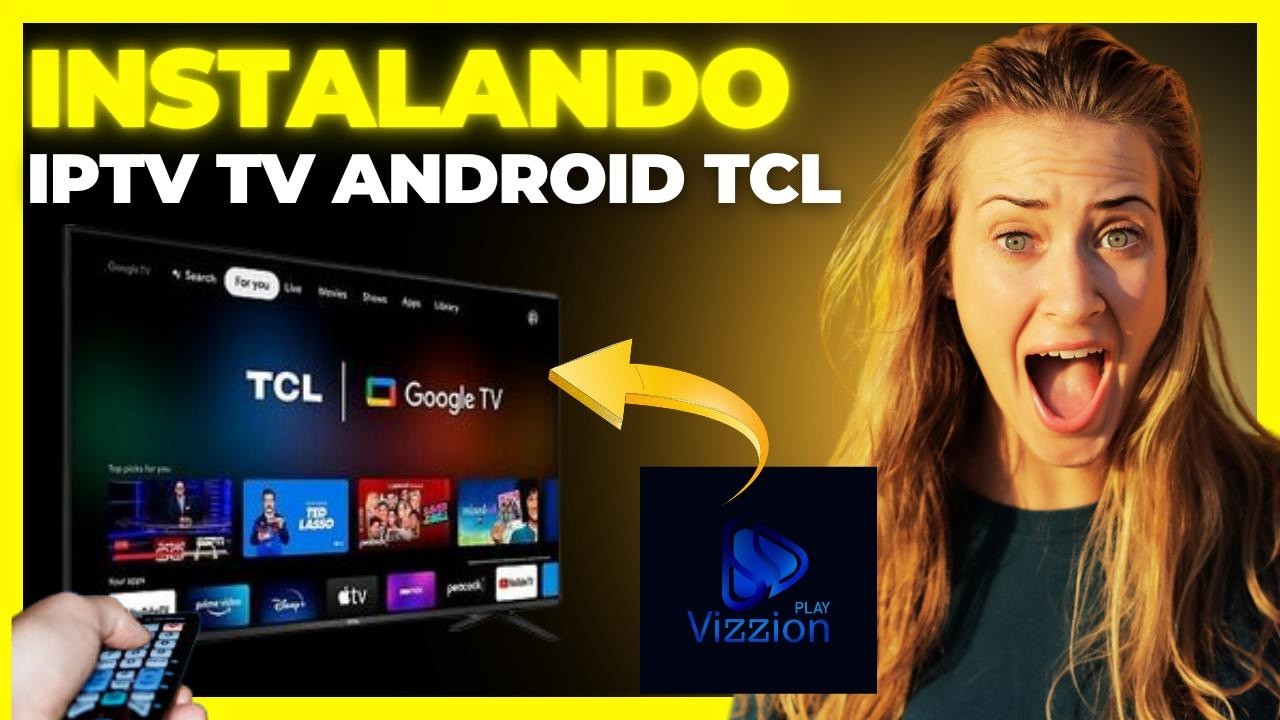 Como instalar IPTV na TV TCL -  VIZZION PLAYER