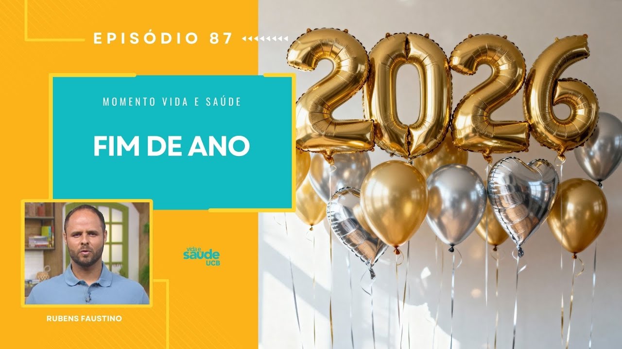 EP 87 - FIM DE ANO | MOMENTO VIDA E SAÚDE