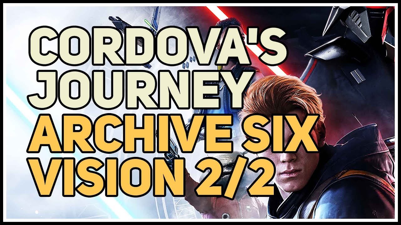All Archive Six Vision Cordova's Journey Star Wars Jedi Fallen Order