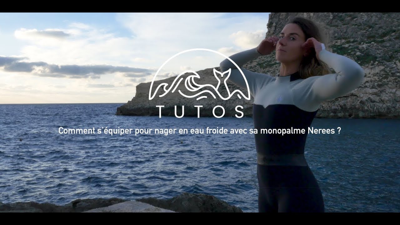 TUTO : Comment nager en Eau Froide avec sa monopalme Nerees