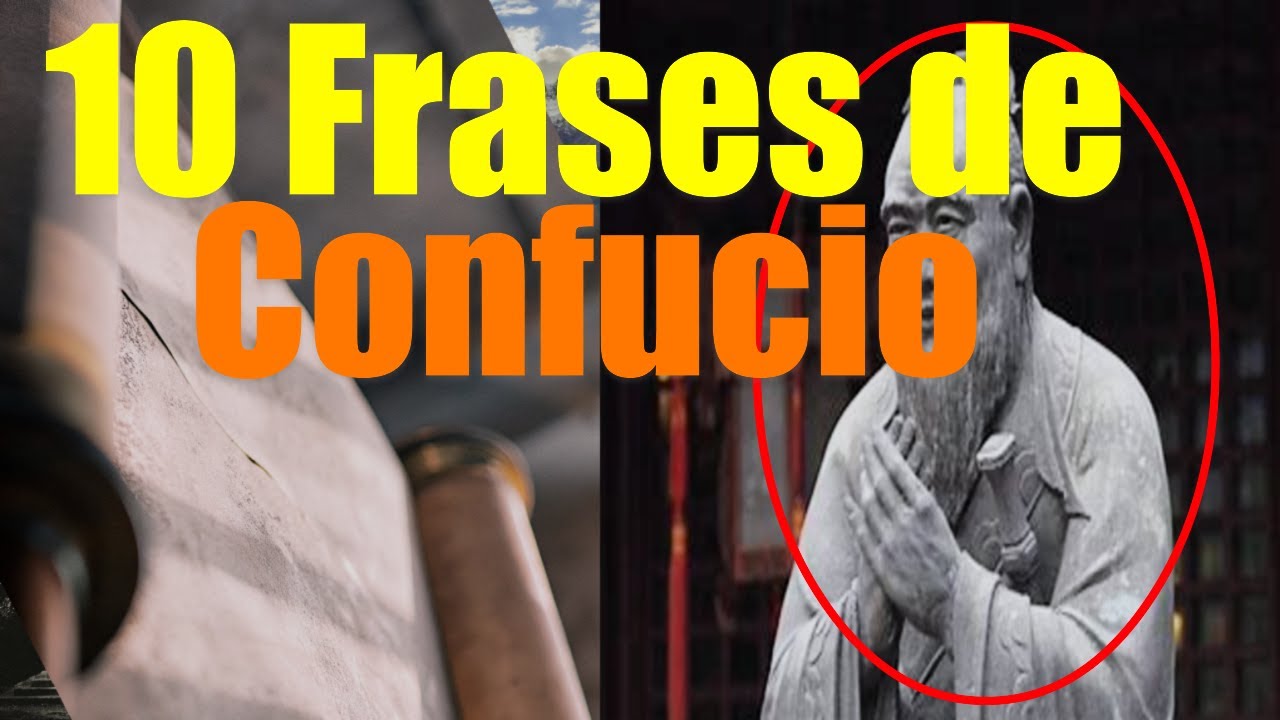 10 Frases de Confucio que Cambiar&aacute;n tu Vida | Sabidur&iacute;a y Reflexi&oacute;n