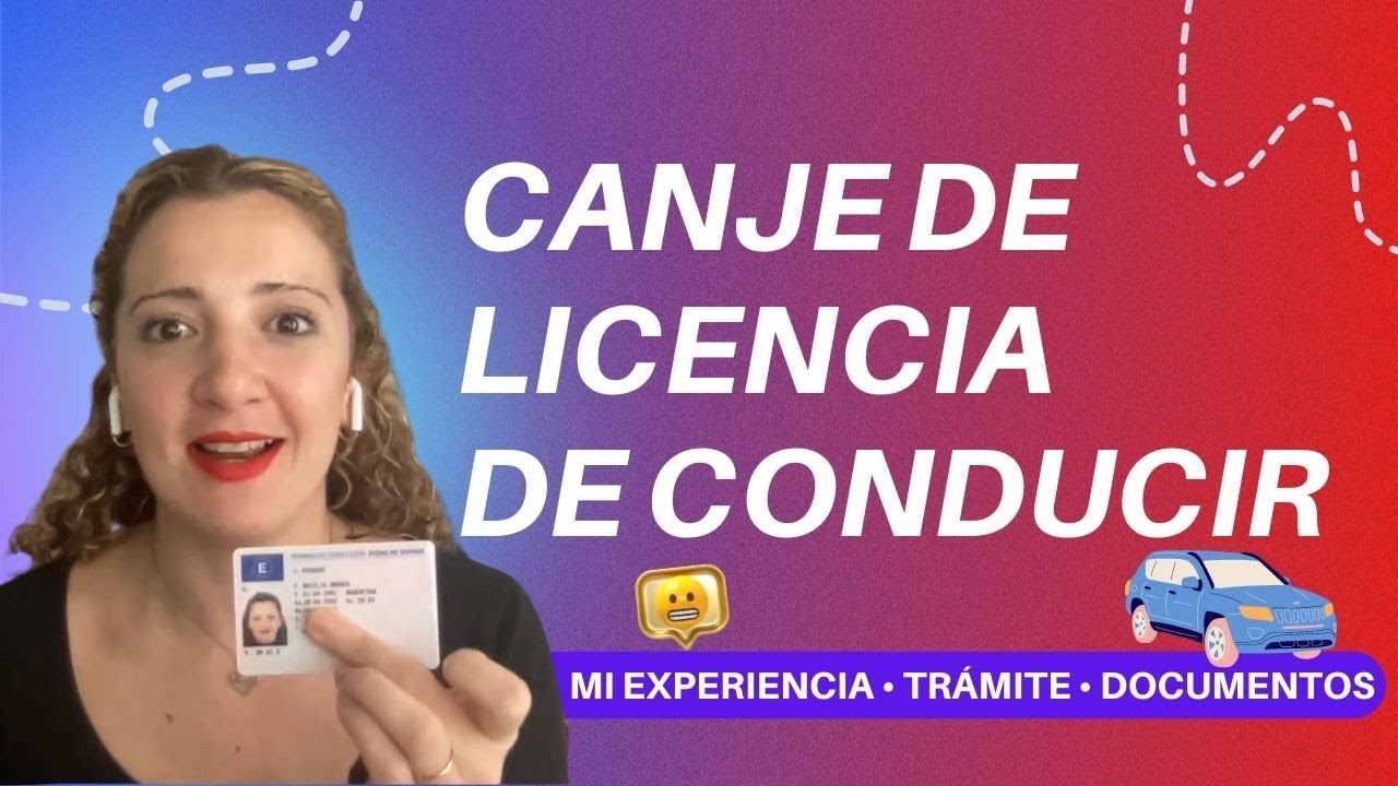 Cómo hacer el canje de licencia de conducir en España 🇪🇸
