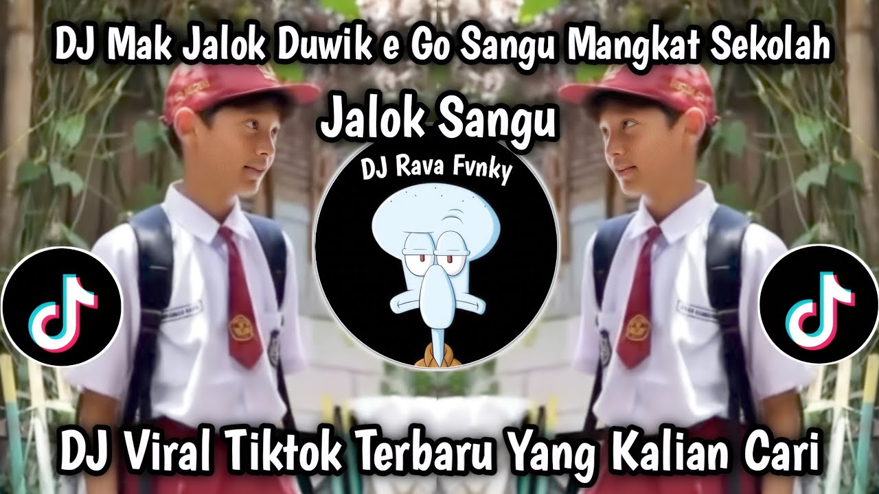DJ MAK JALOK DUWI E GO SANGU MANGKAT SEKOLAH || DJ JALOK SANGU MARKONAH VIRAL TIKTOK TERBARU 2025 !!