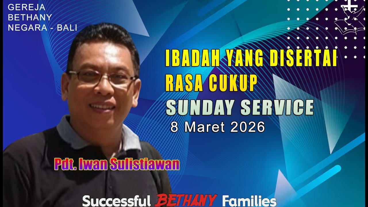 Ibadah yang disertai rasa cukup - Pdt. Iwan Sulistiawan (Sunday Service 8 Mar) Grj. Bethany Negara