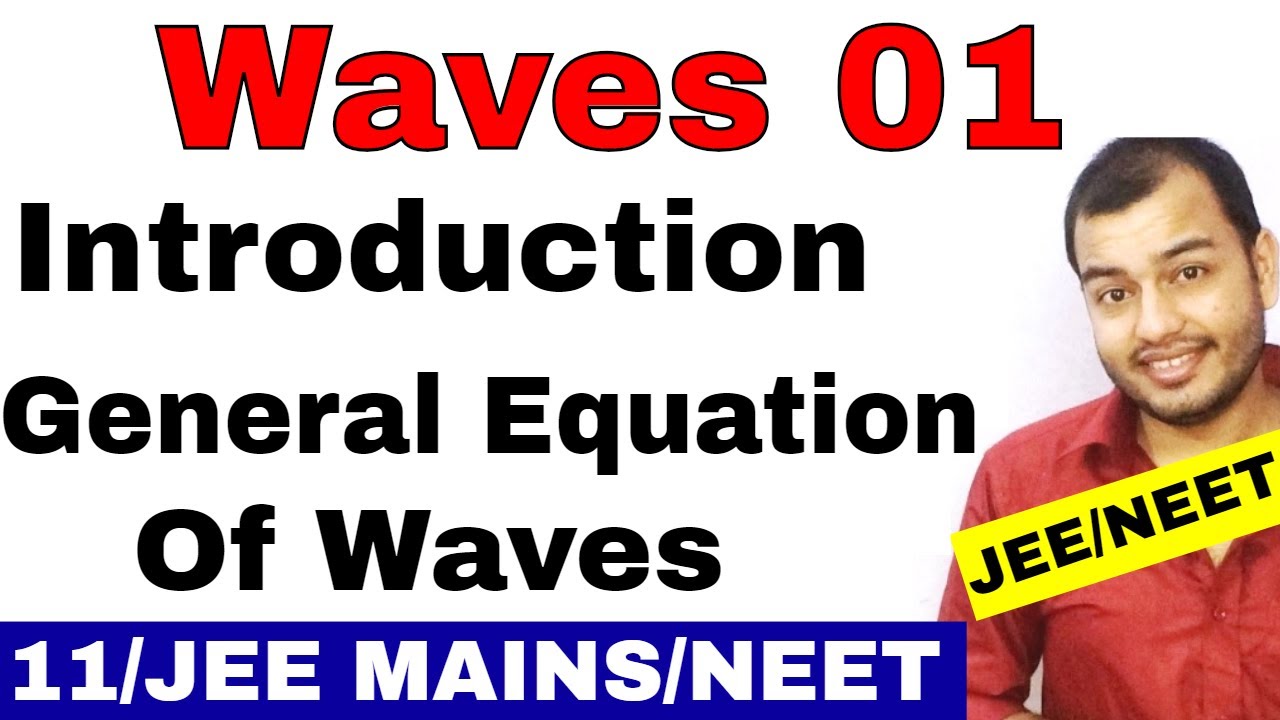 Class 11 chap 15 || Waves : Introduction , Classification and General Equation of a Wave JEE/NEET ||