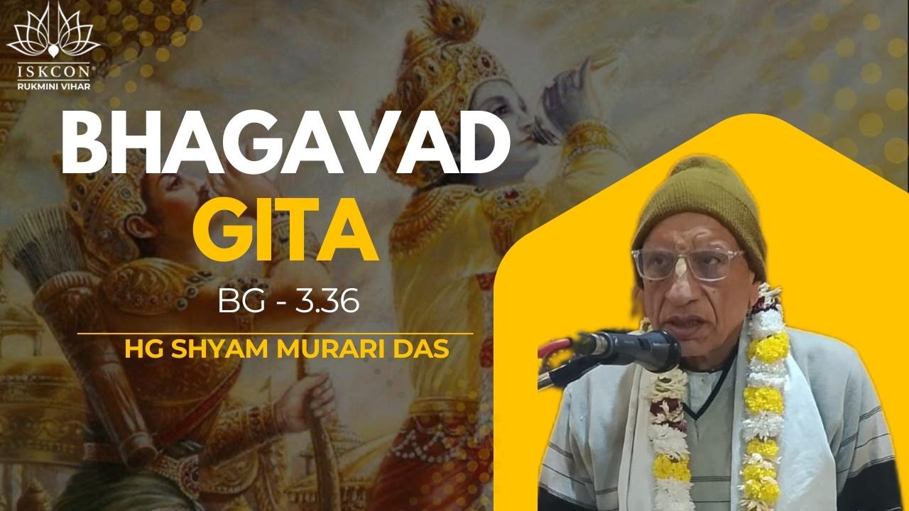 BG - 3.36 || HG Shyam Murari Das || Feb.25, 2026 || ISKCON Rukmini Vihar.