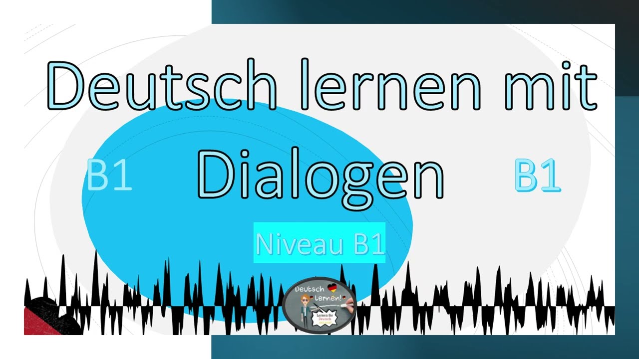 Dialoge B1  | Deutsch lernen durch Hören | 46 | #deutschlernen