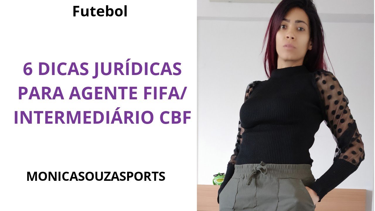 6 DICAS JURÍDICAS PARA AGENTE FIFA/INTERMEDIÁRIO CBF | Mônica Souza Sports