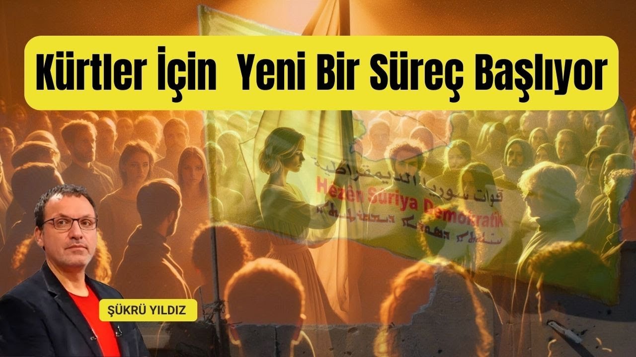Suriye’de Yeni Dönem: Rojava ve Kürtlerin Geleceği | Şükrü Yıldız