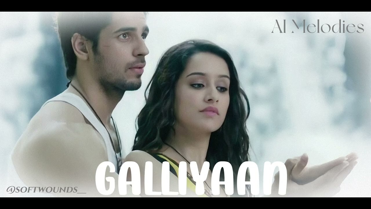 Galliyaan Song| AI Version| Audio Song| Mp3| AI Generated| AI Melodies| YouTube 