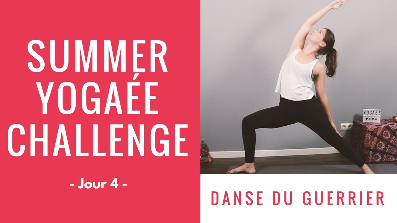 Summer Yogaée Challenge - Jour 4 - La danse du guerrier