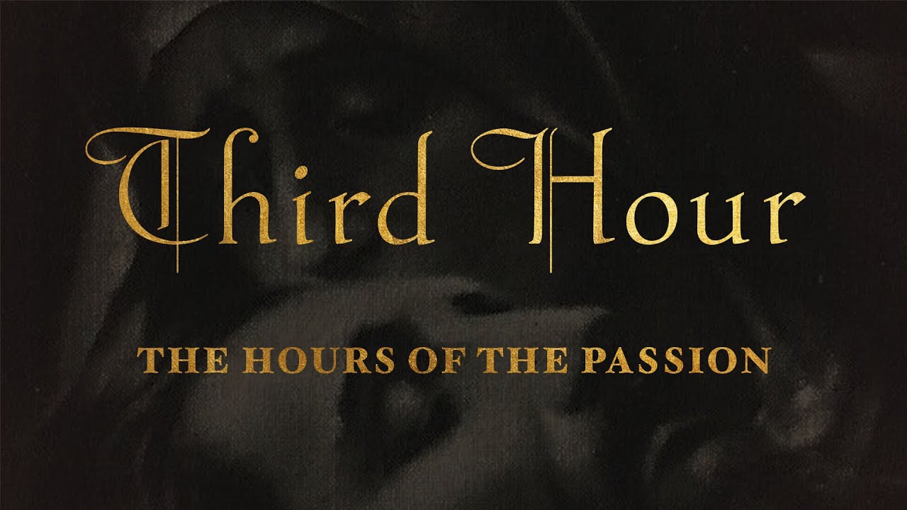 The Hours of the Passion of our Lord Jesus Christ - THIRD HOUR #luisapiccarreta