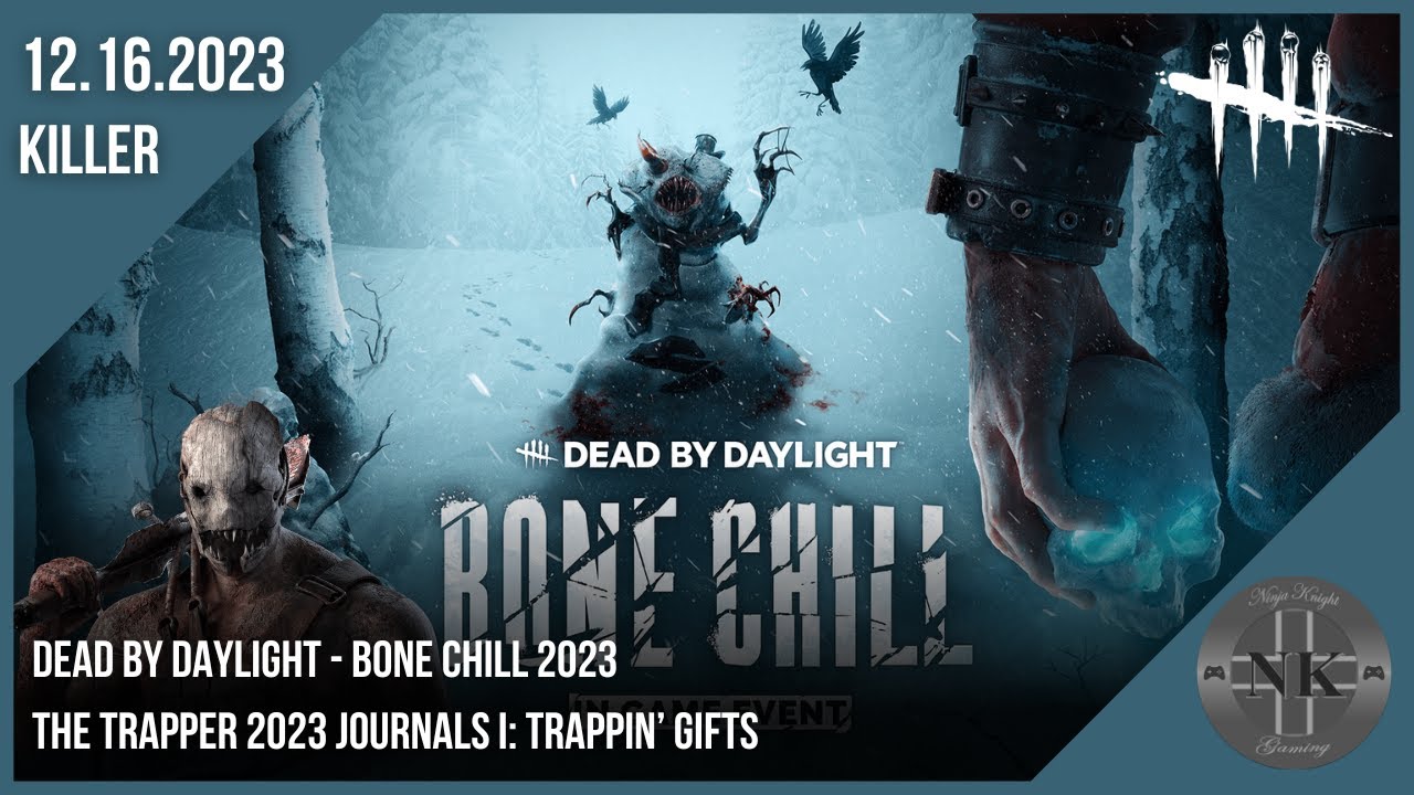 DBD Bone Chill 2023 #3: The Trapper 2023 Journals I: Trappin' Gifts