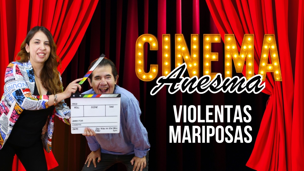 CINEMA ANESMA | Violentas Mariposas 🦋 | Estrenos de cine, recomendaciones y m&aacute;s