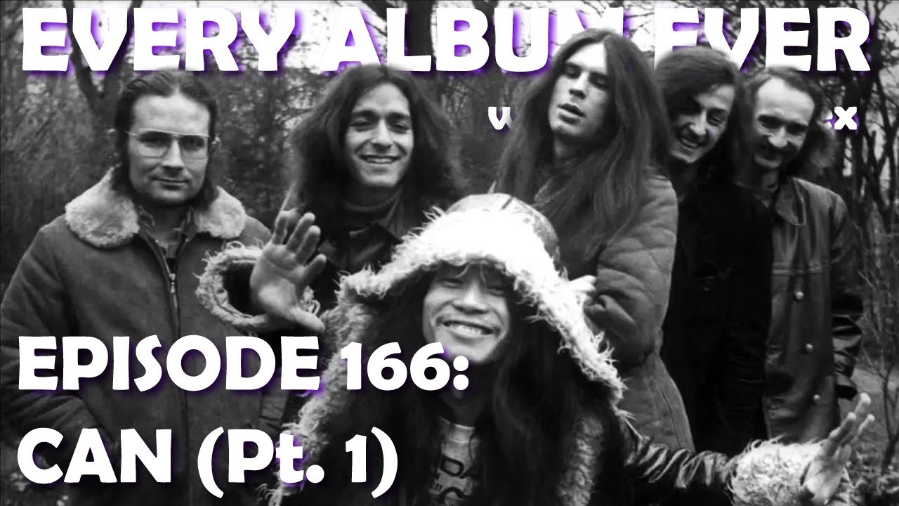 Every Album Ever | Episode 166: CAN (Pt. 1)
