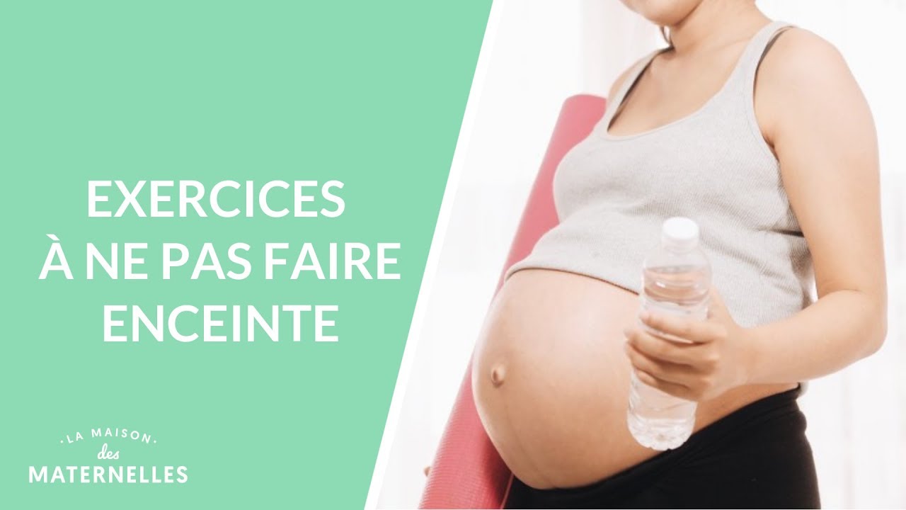 Exercices à ne pas faire enceinte ! - La Maison des maternelles #LMDM