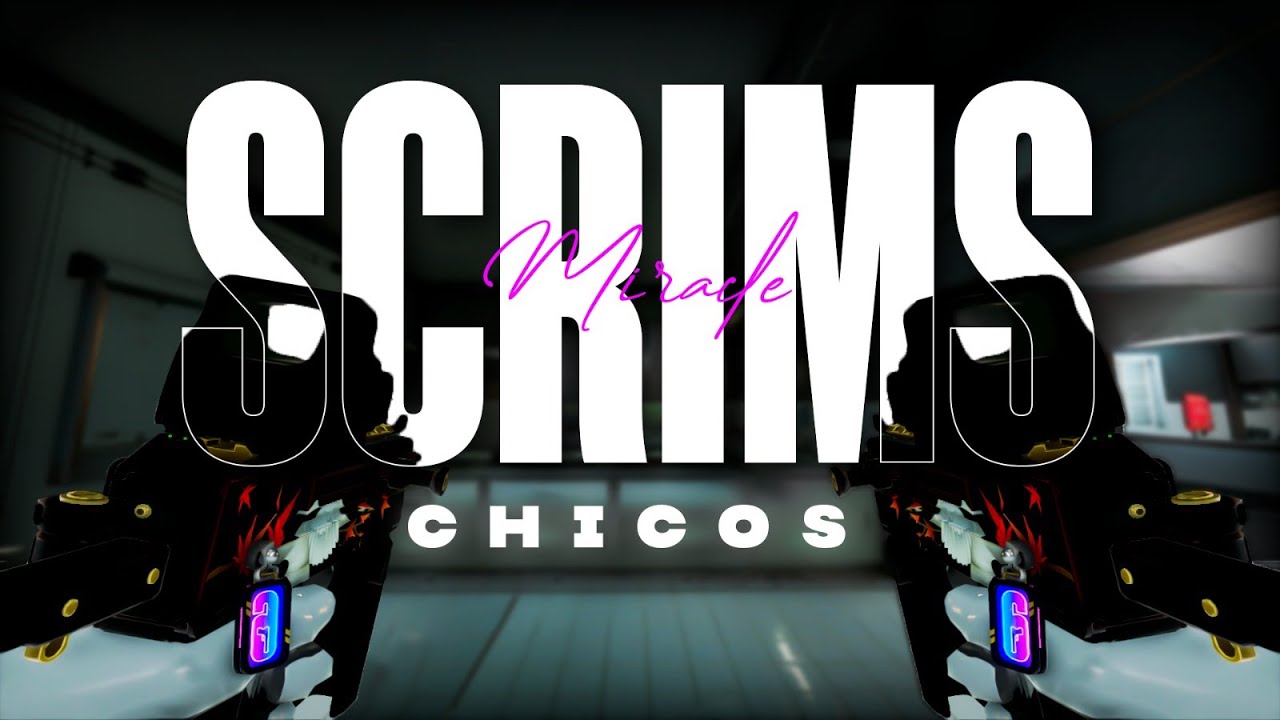 Scrims CHICOS (e furia) #1 - RAINBOW SIX SIEGE - Miracle - Akimbo