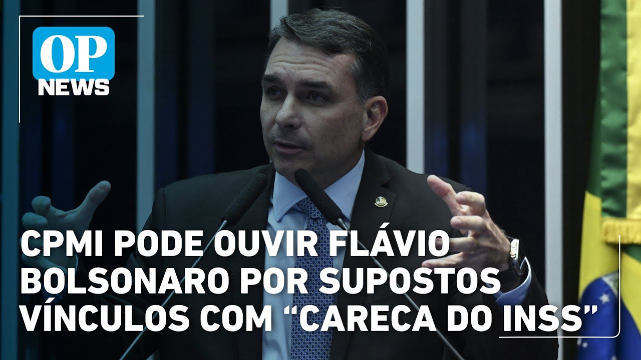 CPMI pode ouvir Fl&aacute;vio Bolsonaro por supostos v&iacute;nculos com &ldquo;Careca do INSS&rdquo; | OP News