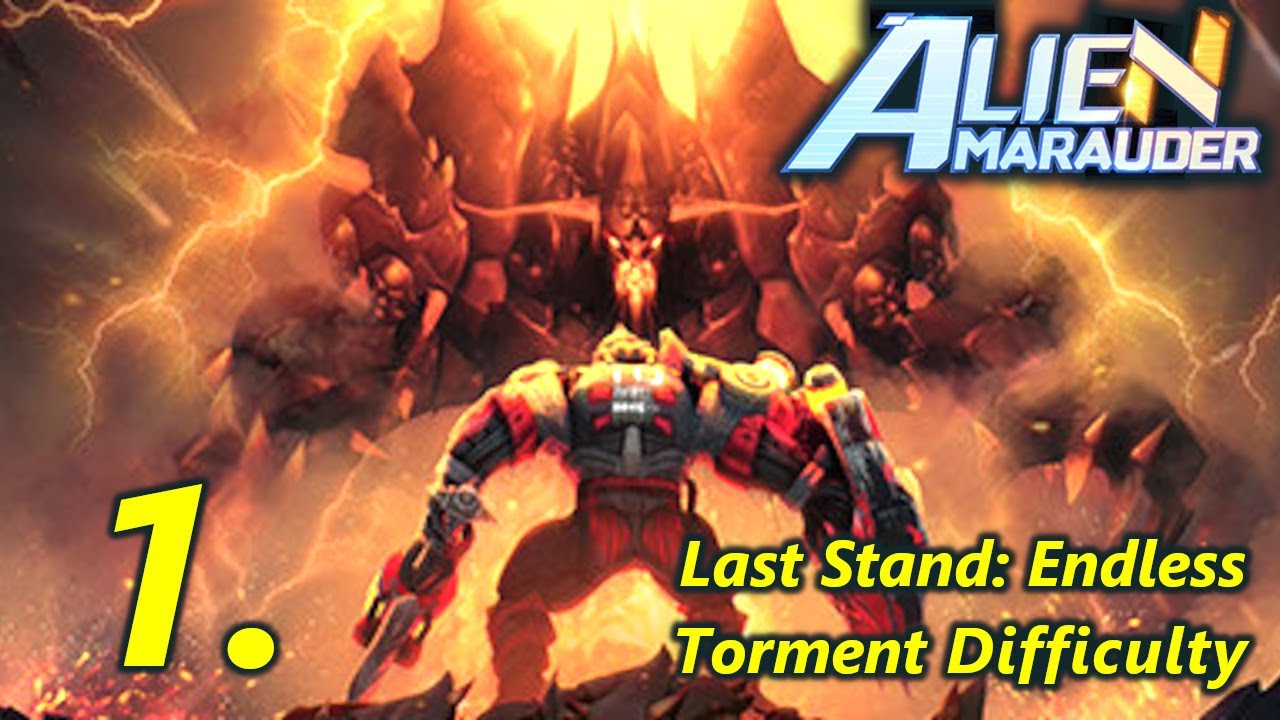 Last Stand: Endless Part 1/6 - Torment Difficulty - Let's Play Alien Marauder