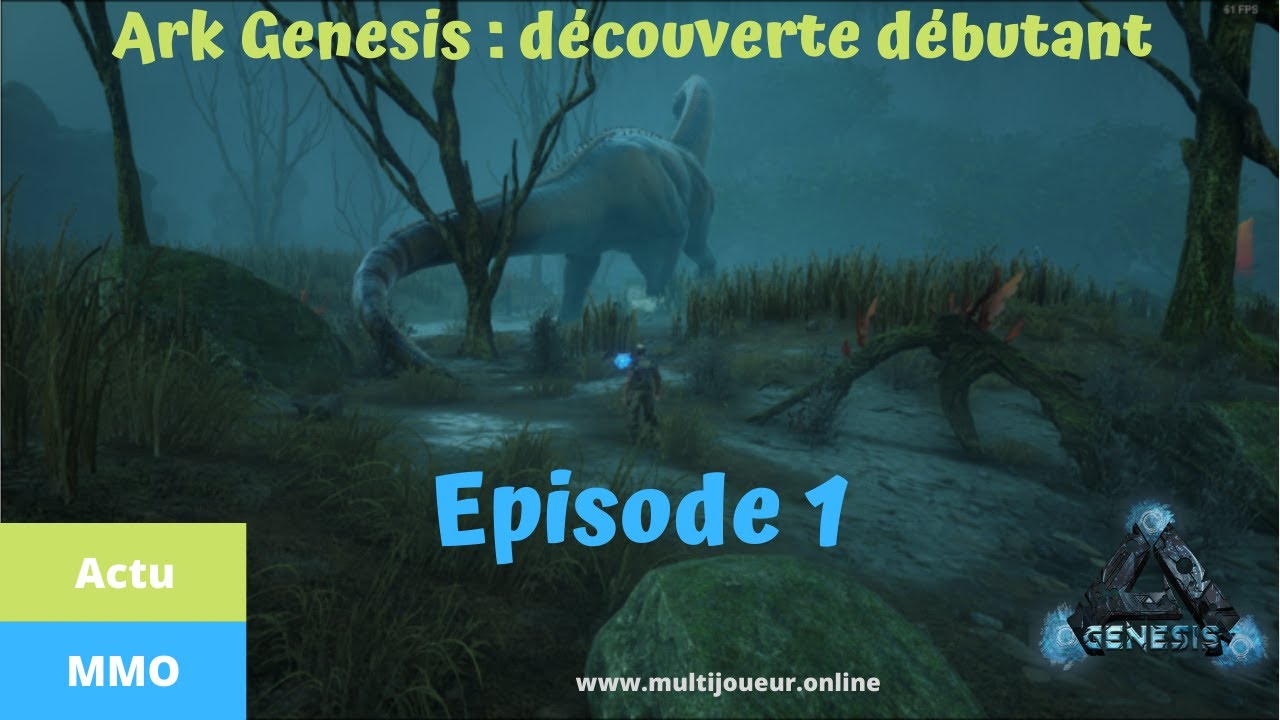 Découverte débutant, épisode 1, Ark Genesis