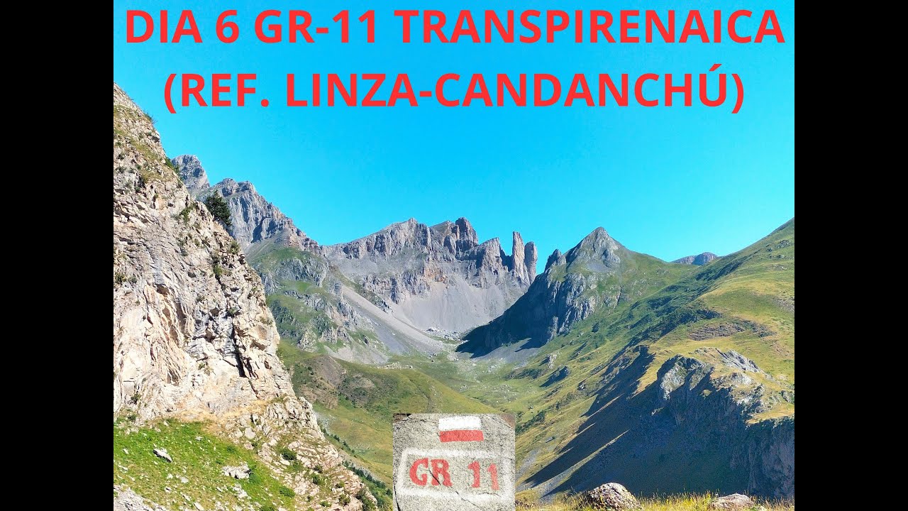 DIA 6 GR 11 TRANSPIRENAICA REF  LINZA CANDANCHÚ