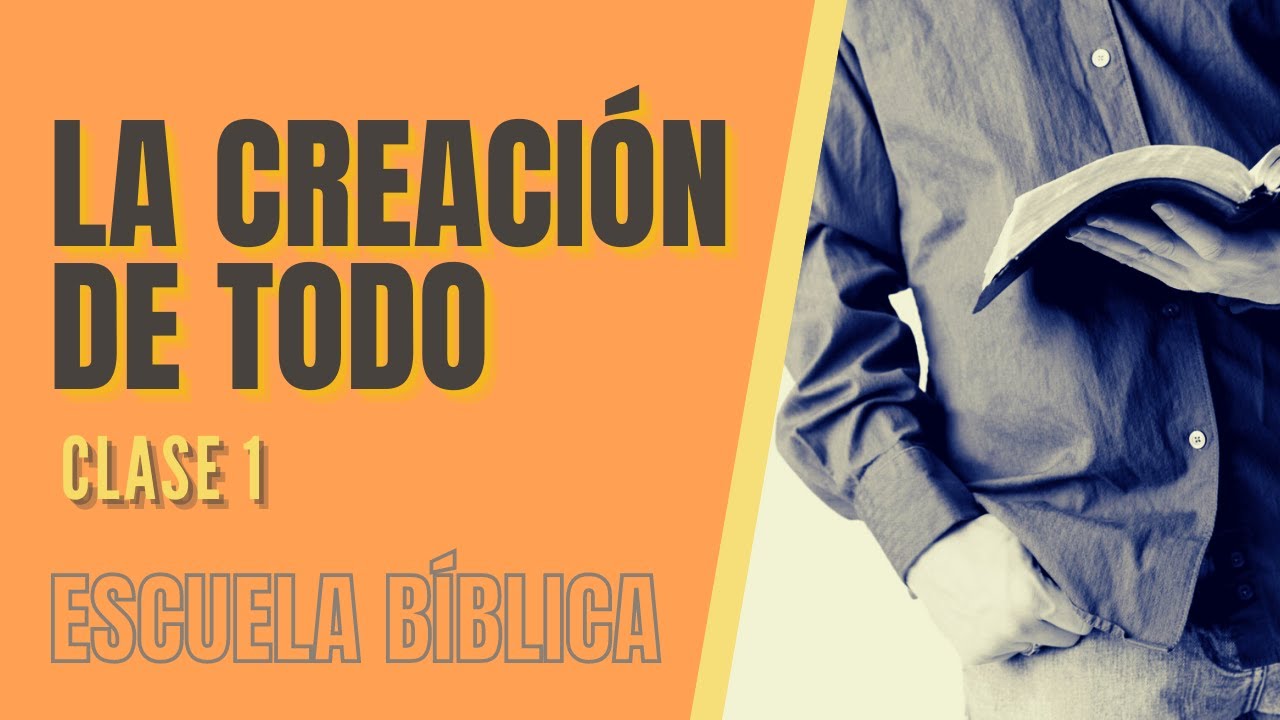 Escuela Bíblica: Clase 1 - El principio: Dios y su creación.