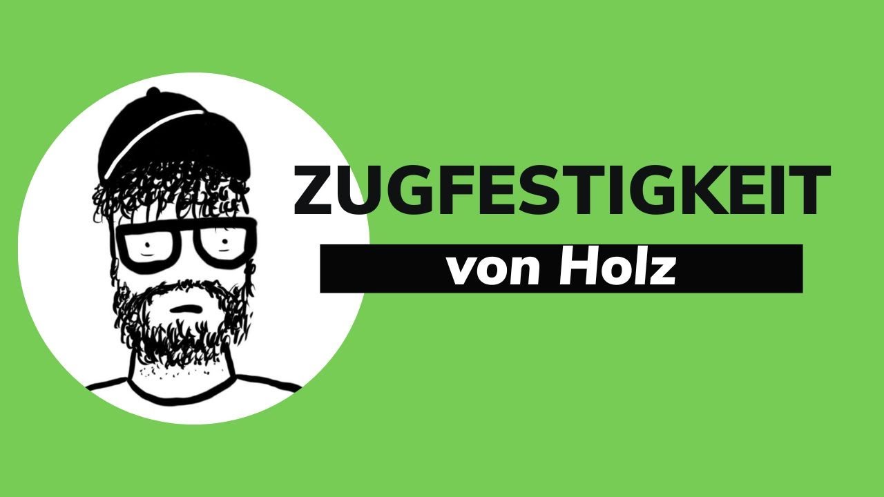 KFKA#37 - ZUGFESTIGKEIT von Holz | Schreinerwissen | puradietischler