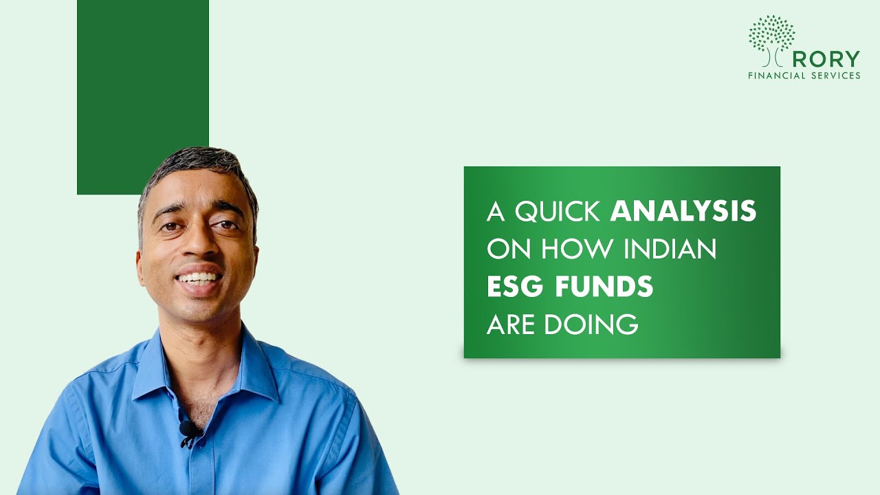 A QUICK ANALYSIS ON HOW INDIAN ESG FUNDS ARE DOING? | Rory Financial Services