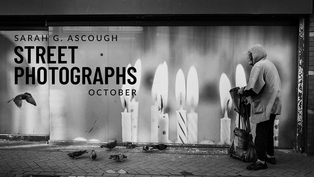 Sarah’s best STREET PHOTOGRAPHS from October