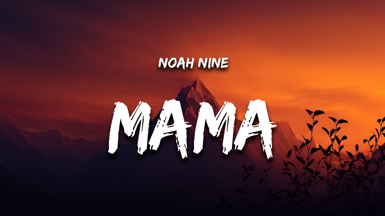 Noah Nine - Mama I still call your name (Lyrics)