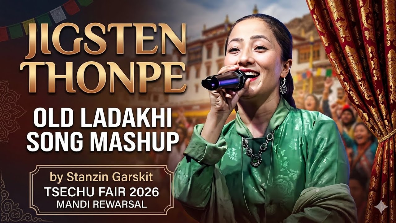 Jigsten Thonpe & Old Ladakhi Song Mashup | Stanzin Garskit Live at Tsechu Fair 2026, Mandi Rewalsar