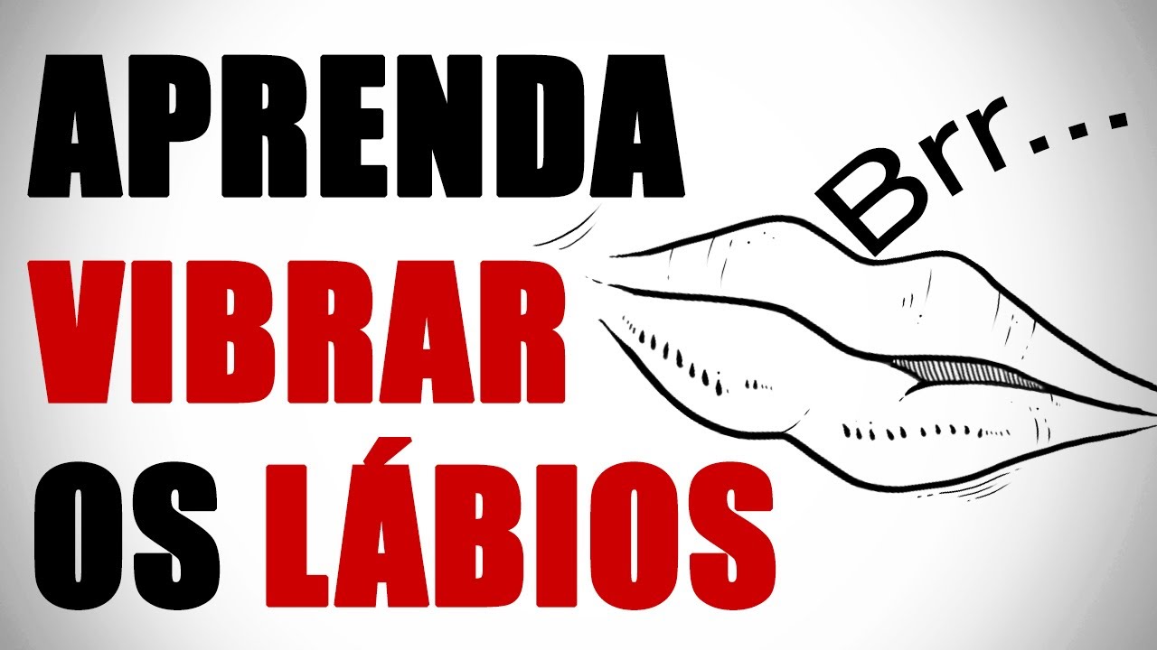 Aprenda a Vibrar os Lábios (Lip Roll/Bubble/Trill) - Voice Lab