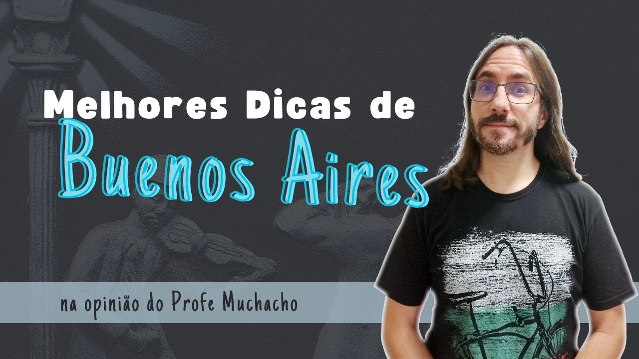 MELHORES Dicas para VIAJAR em BUENOS AIRES (Opinião) | Profe Carlos Muchacho