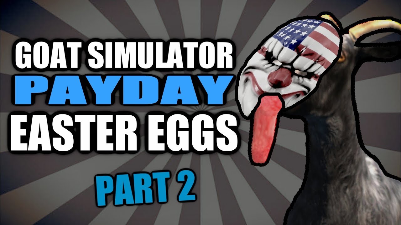 Goat Simulator: PAYDAY All Easter Eggs And Secrets | Part 2
